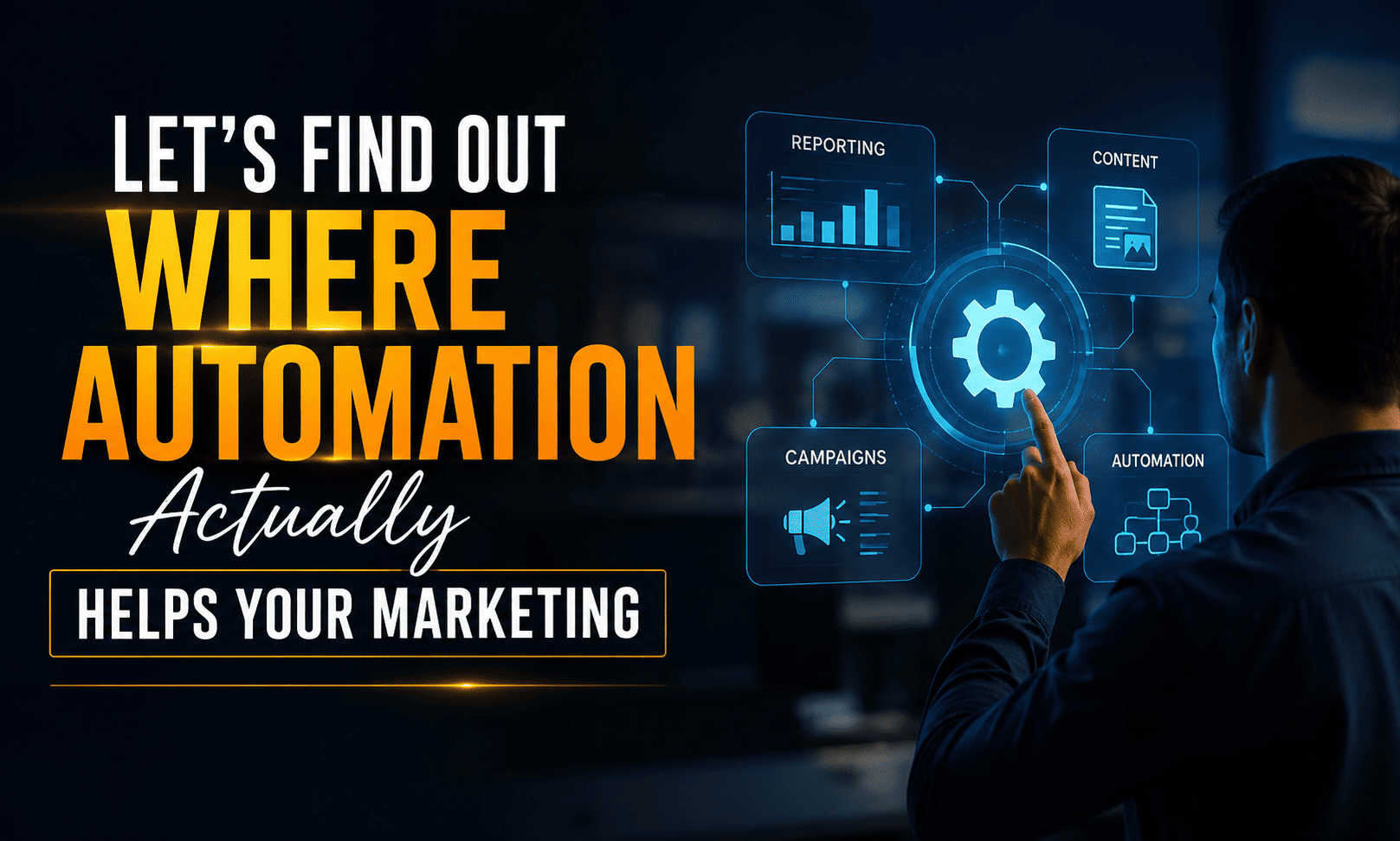 Let's Find Out Where Automation Actually Helps Your Marketing