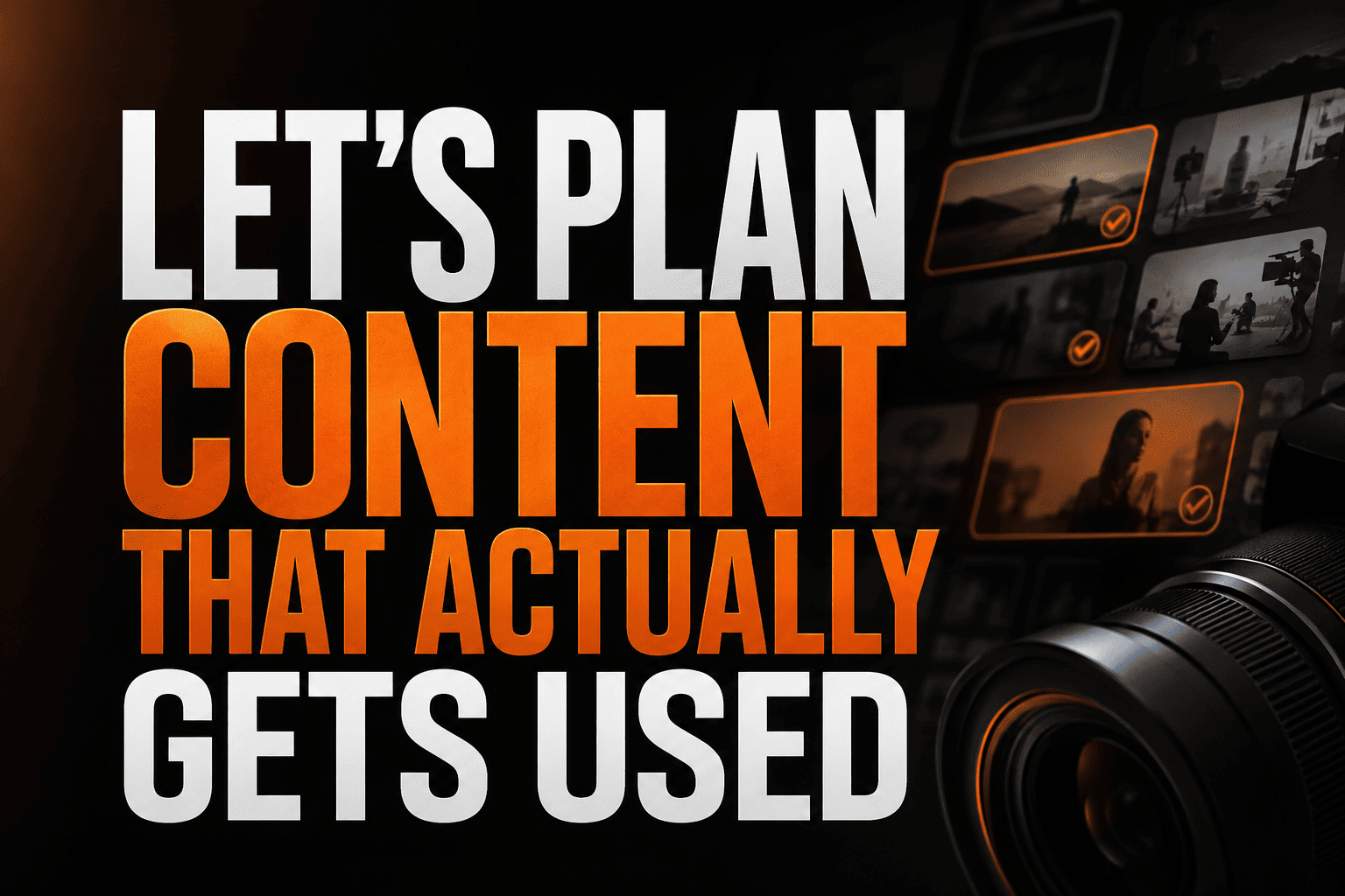 Let's Plan Content That Actually Gets Used