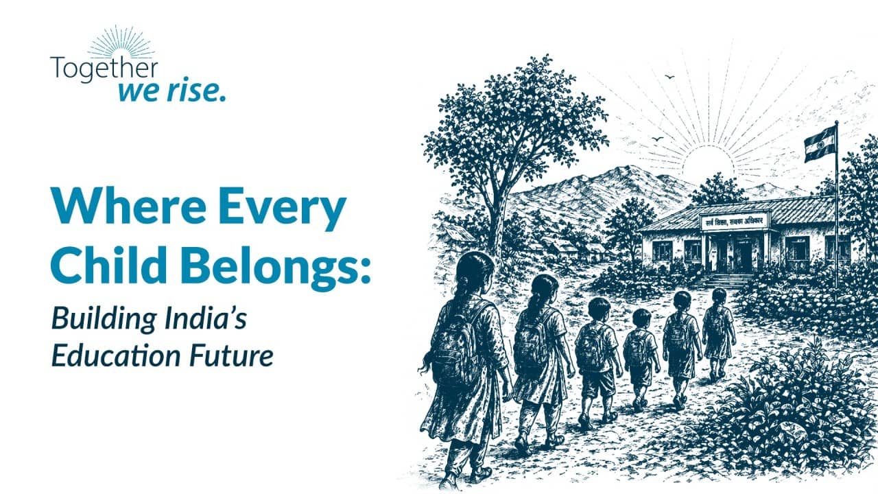 The Foundation's Voice issue — Where Every Child Belongs: Building India's Education Future