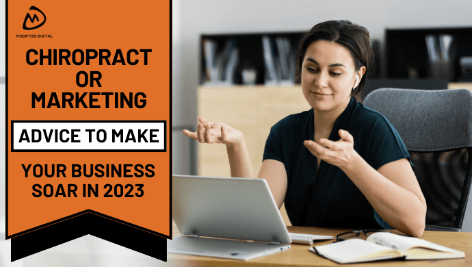 Chiropractor Marketing Advice to Make Your Business Soar in 2023