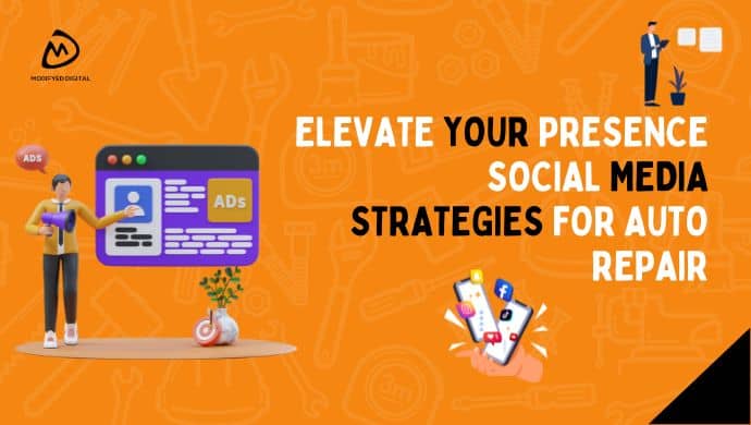 Elevate Your Presence: Social Media Strategies for Auto Repair