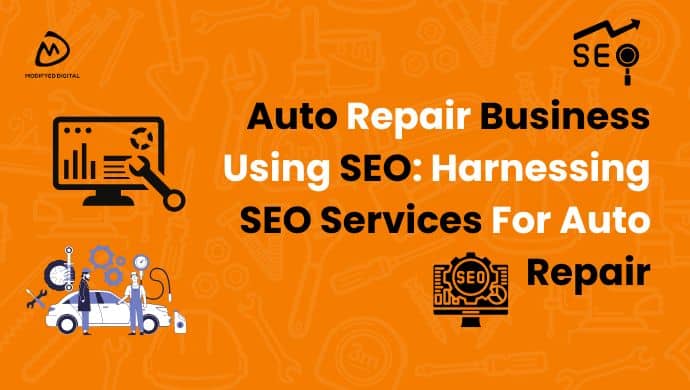 How Can You Improve Your Auto Repair Business Using SEO Harnessing Seo Services For Auto Repair