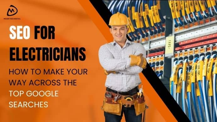 SEO for Electricians: How to Make Your Way Across the Top Google Searches