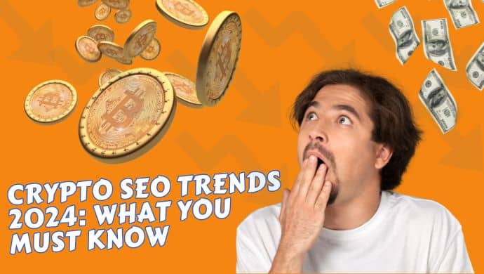 Crypto SEO Trends 2024: What You Must Know