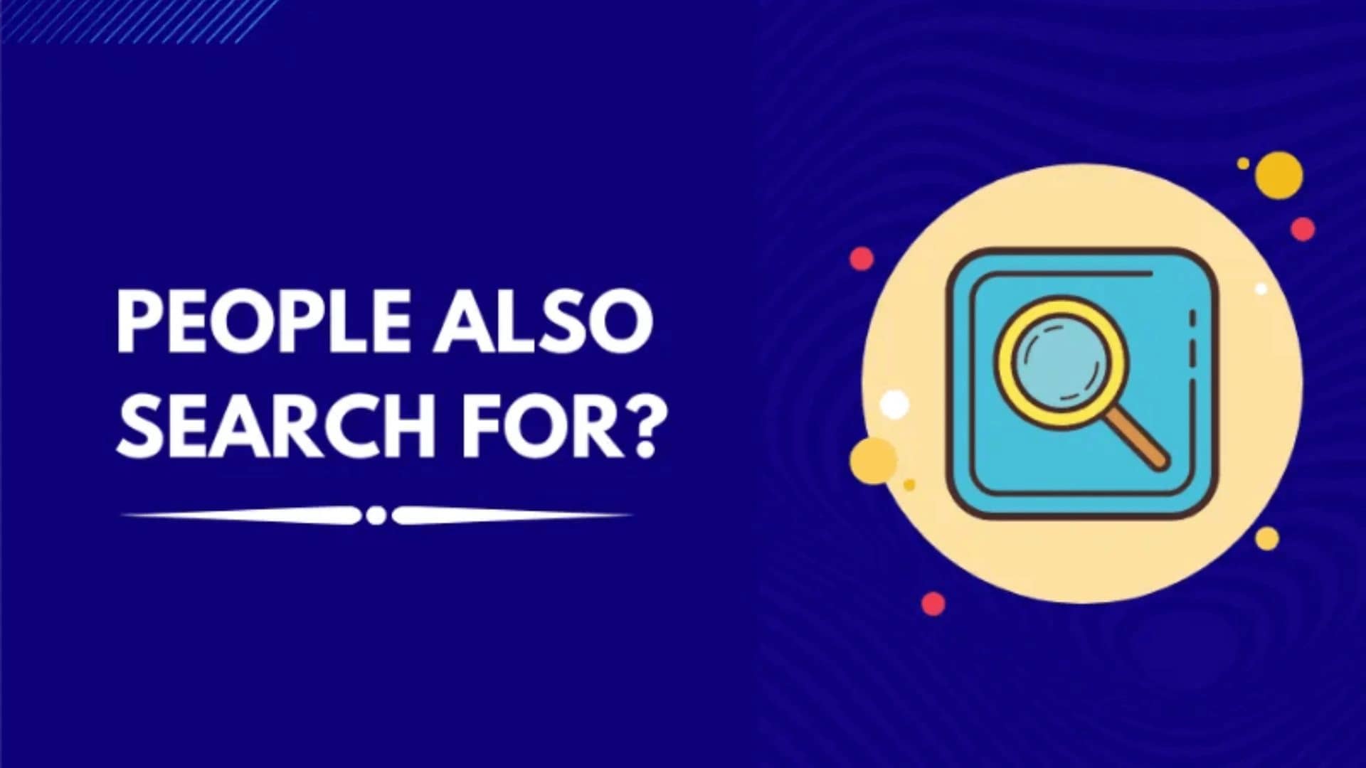 People Also Search For (PASF) : A Complete Guide