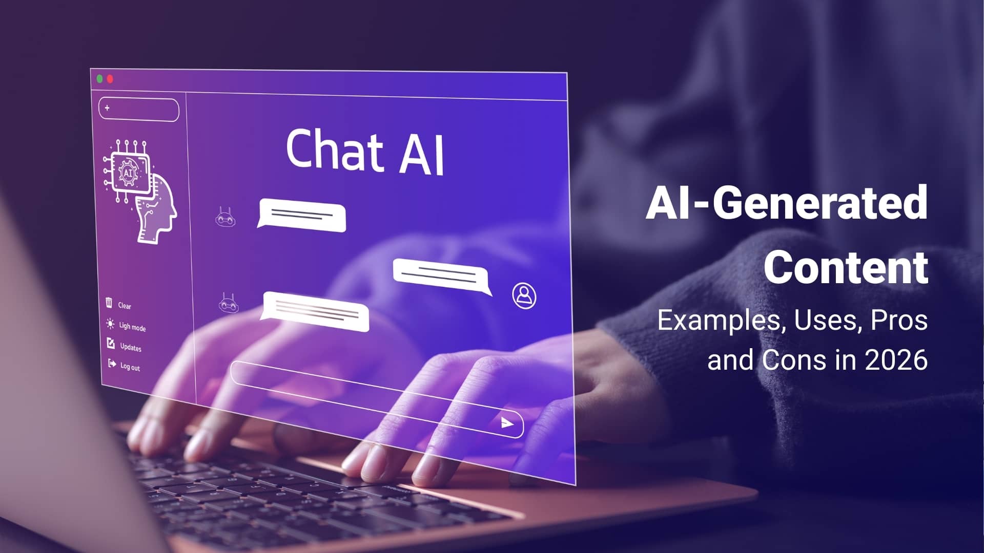 AI-Generated Content : Examples, Uses, Pros and Cons in 2026
