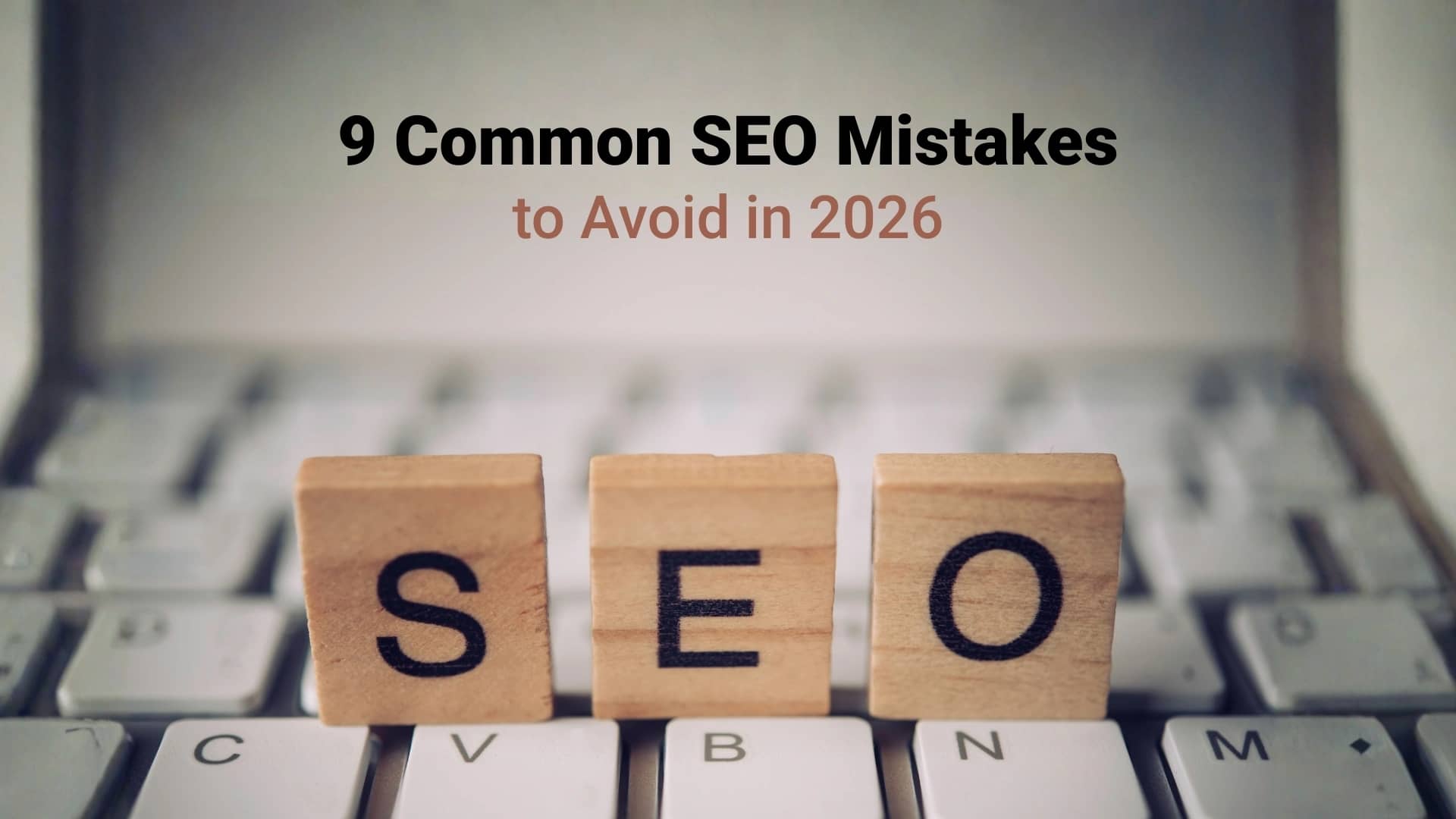 9 Common SEO Mistakes to Avoid in 2026 : How to Fix Them
