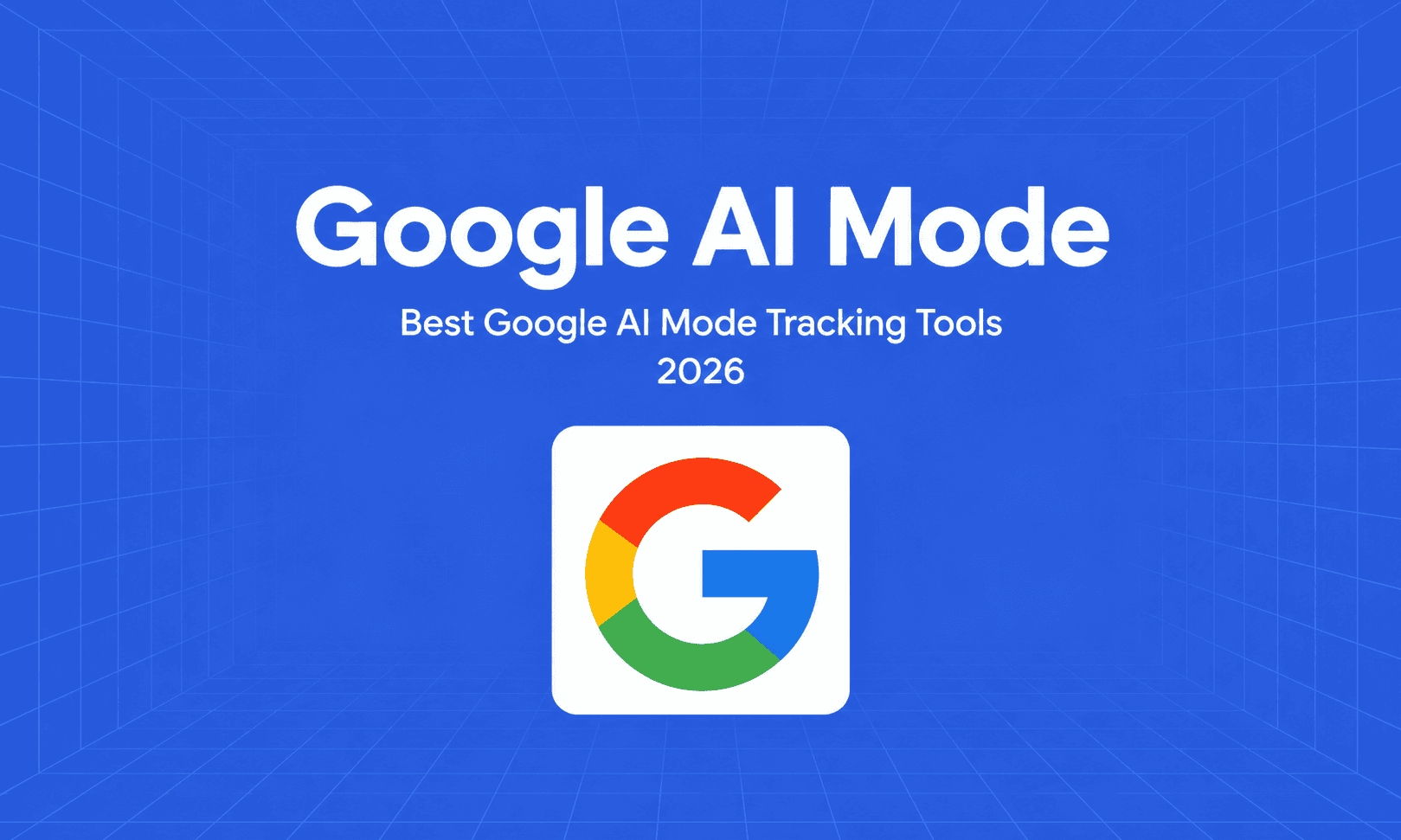 What Is Google AI Mode? Everything You Need To Know In 2026