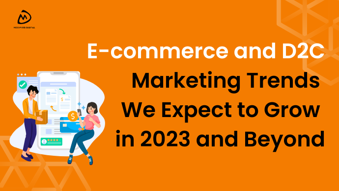 E-commerce and D2C Marketing Trends