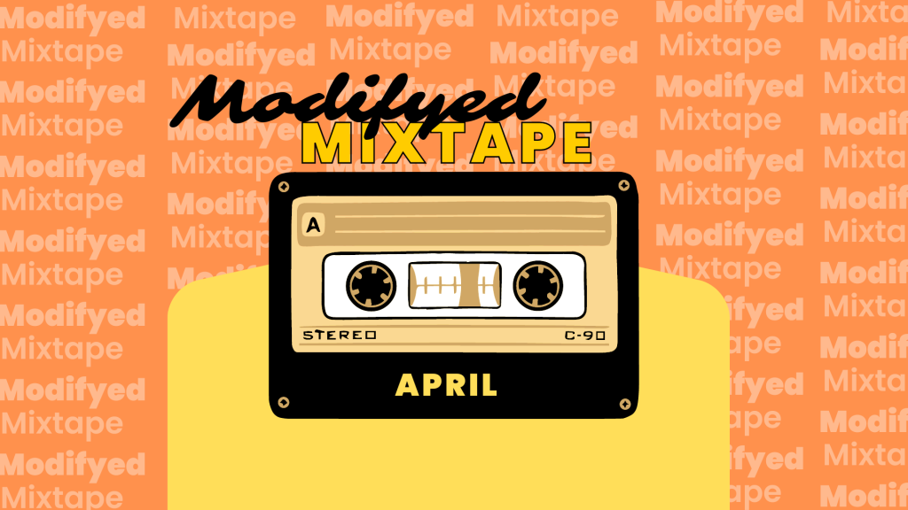 Modifyed Mixtape | Get the Inside Scoop: Modifyed’s Monthly Newsletter April 2023