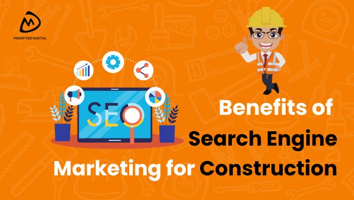 Benefits of Search Engine Marketing for Construction