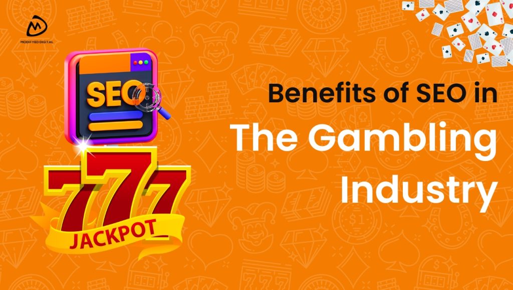 Benefits of SEO in The Gambling Industry