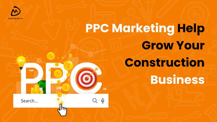 PPC Marketing Help Grow Your Construction Business