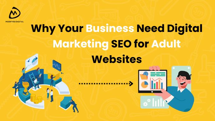 Why Your Business Need Digital Marketing SEO for Adult Websites