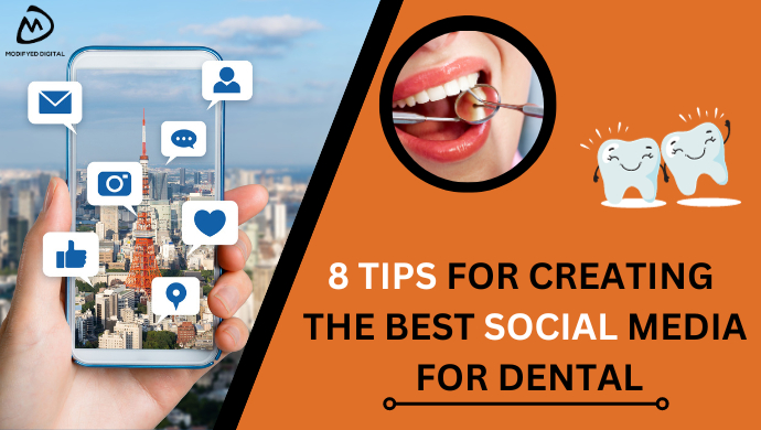 8 Tips for Creating the Best Social Media For Dental