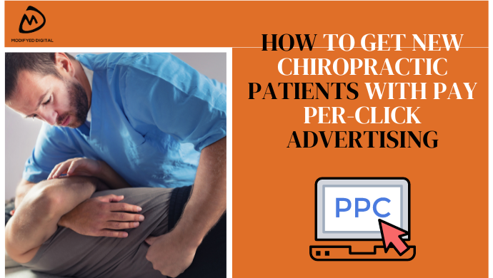 How to Get New Chiropractic Patients With Pay-Per-Click Advertising