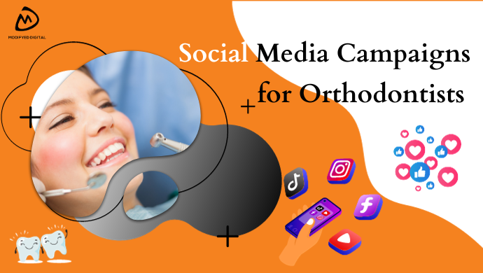 Effective Social Media Campaigns for Orthodontists