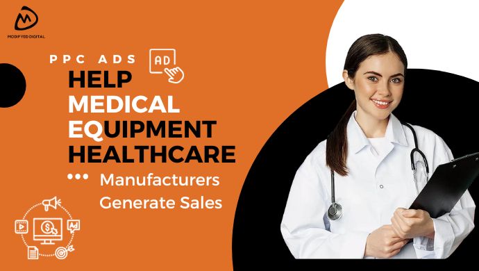 How PPC Ads Can Help Medical Equipment Manufacturers Generate Sales