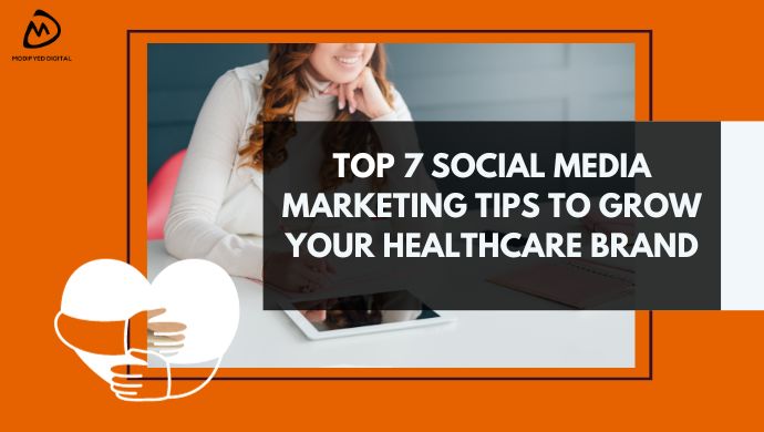 Top 7 Social Media marketing Tips to Grow Your Healthcare Brand