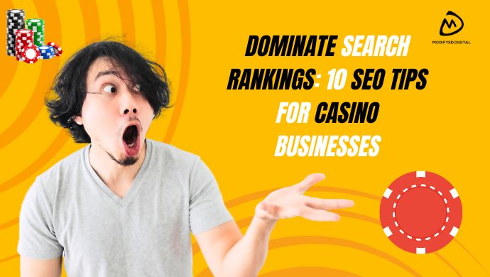 Dominate Search Rankings: 10 SEO Tips for Casino Businesses
