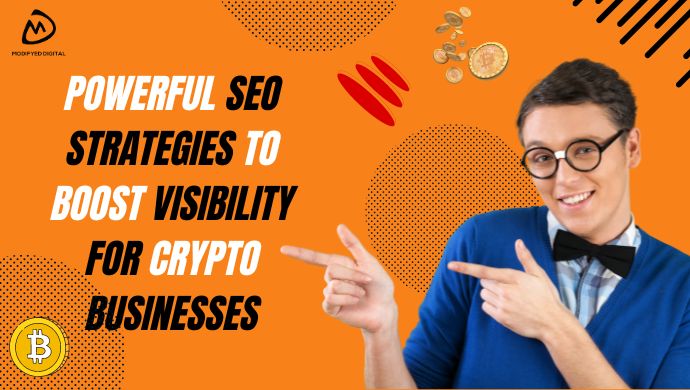 Powerful SEO Strategies to Boost Visibility for Crypto Businesses