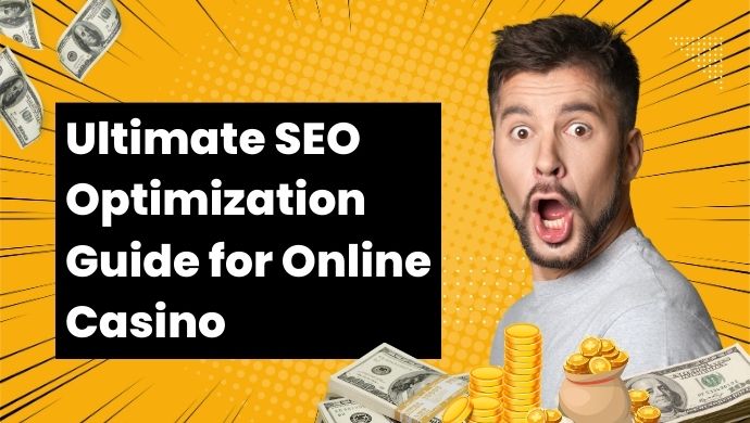 Ultimate SEO Optimization Guide for Online Casino