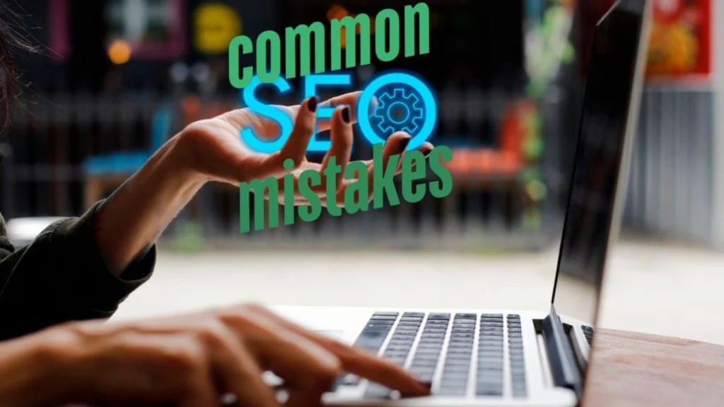Common SEO Mistakes