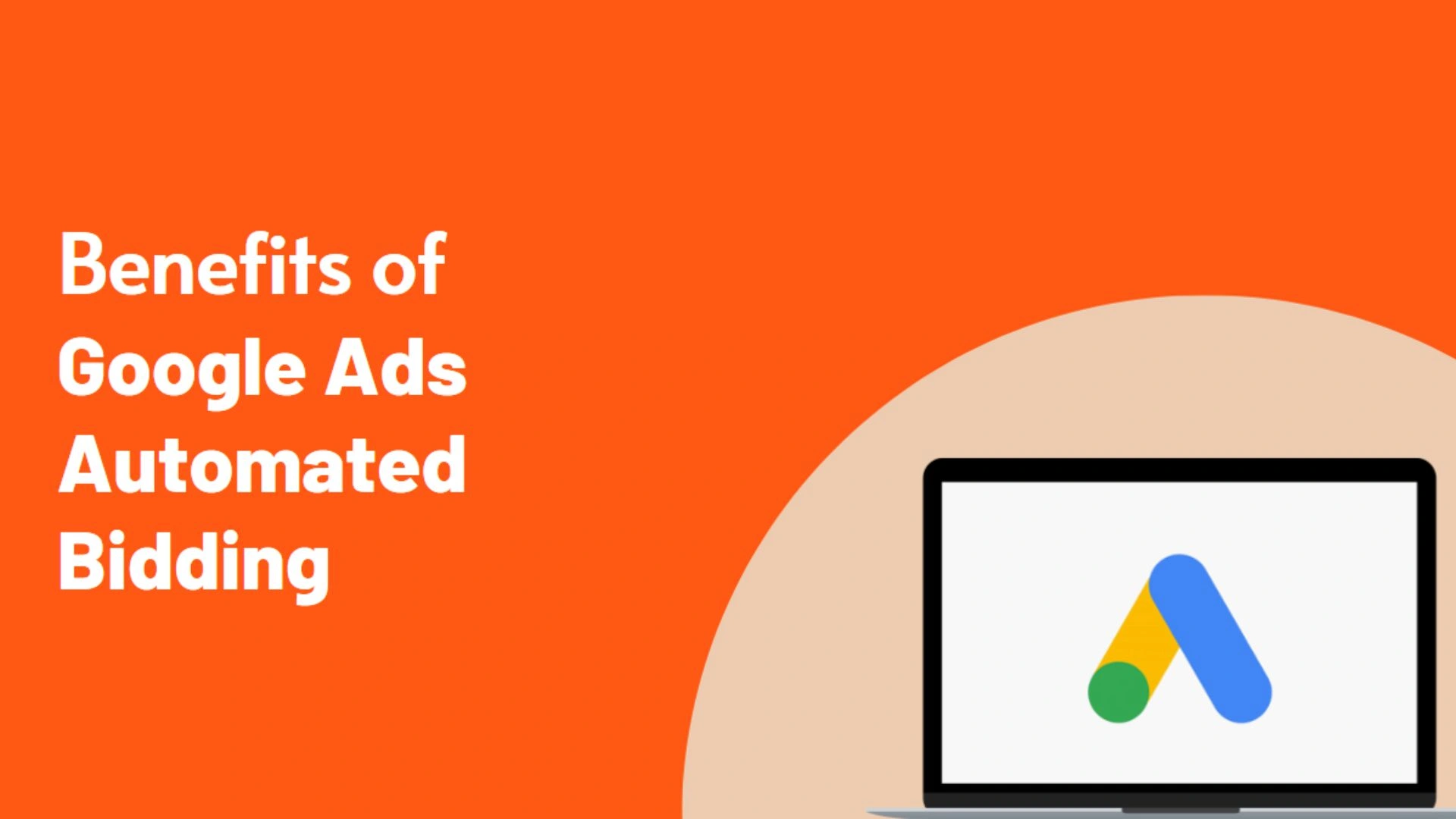 core benefit of Google Ads automated bidding