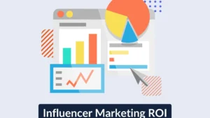 Influencer Marketing ROI for D2C Brands