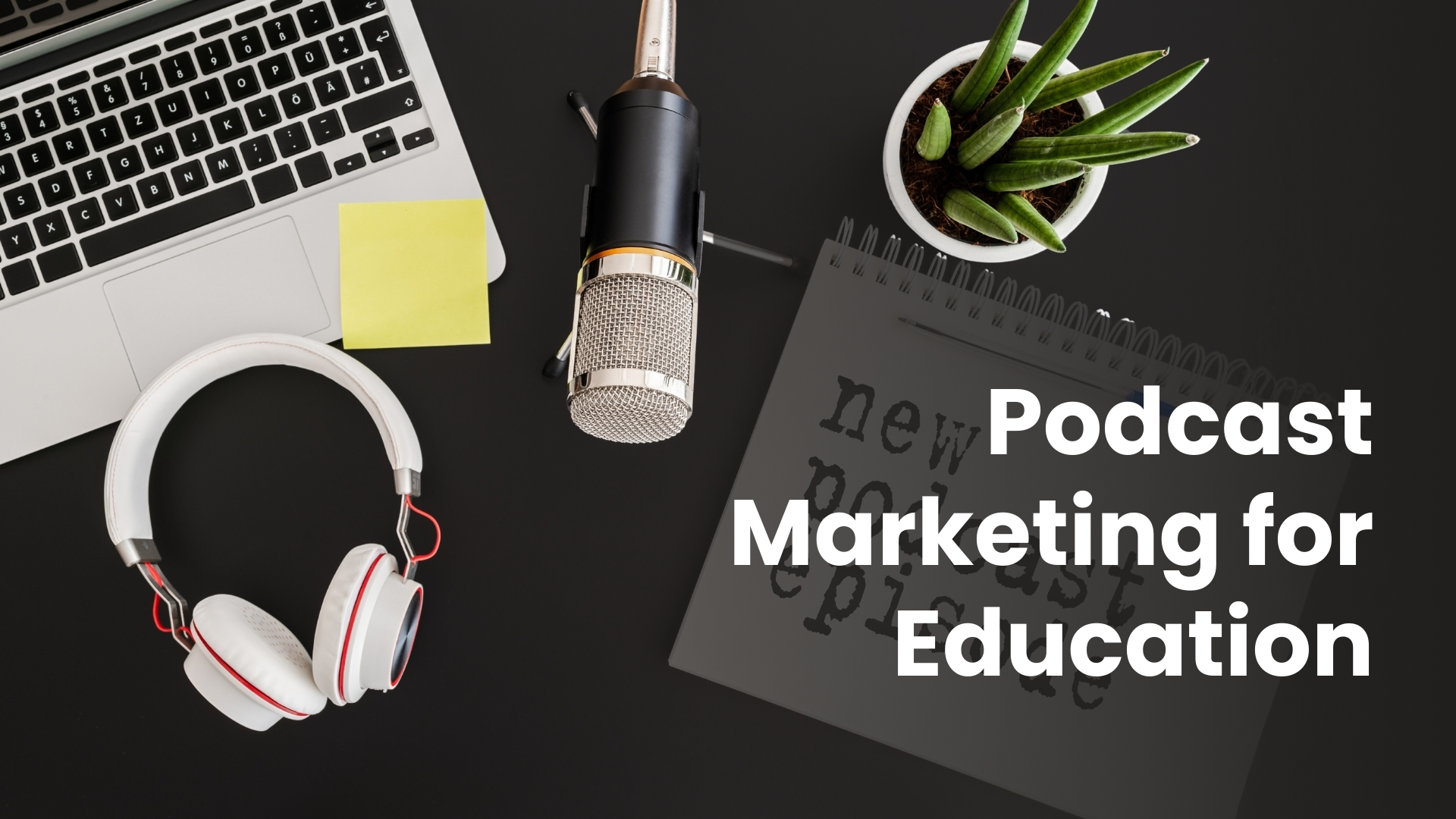 Podcast Marketing for Education
